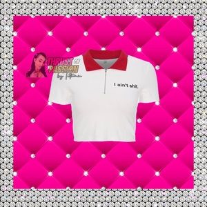 I Ain’t Shit Crop Top
